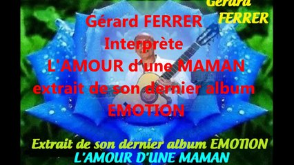 Gérard FERRER L'amour d'une MAMAN