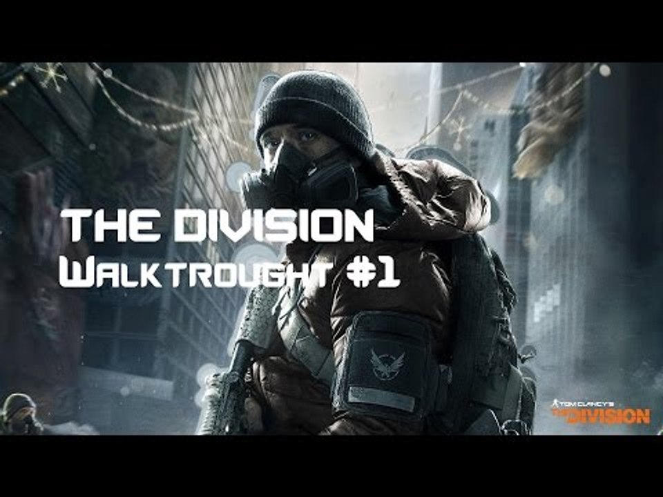 The Division Walkthrought Part 1