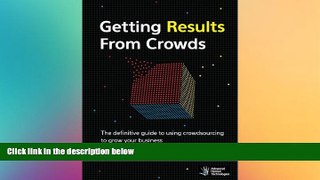 EBOOK ONLINE  Getting Results From Crowds: The definitive guide to using crowdsourcing to grow