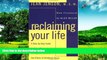 READ FREE FULL  Reclaiming Your Life: A Step-by-Step Guide to Using Regression Therapy to