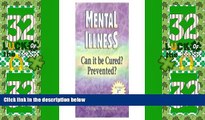 Big Deals  Mental Illness: Can it be cured? Prevented? (3rd edition)  Free Full Read Best Seller