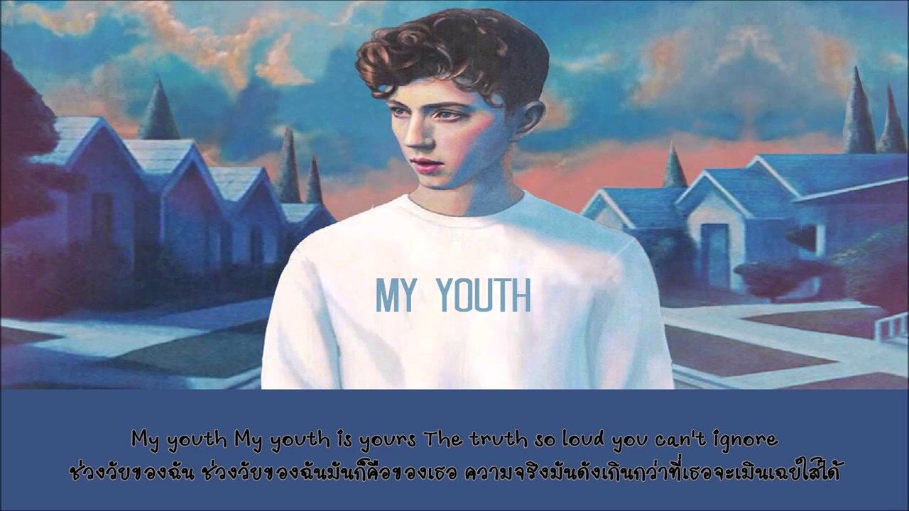 YOUTH - Troye Sivan [แปลไทยเพลงสากล]