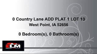 Homes for sale - 0 Country Lane ADD PLAT 1 LOT 13, West Point, IA 52656