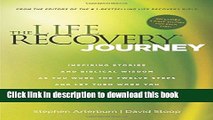 [Download] The Life Recovery Journey: Inspiring Stories and Biblical Wisdom for Your Journey