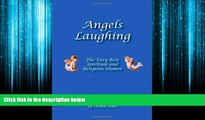 Enjoyed Read Angels Laughing: The Very Best Spiritual and Religious Humor