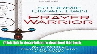 [Download] Prayer Warrior: The Power of PrayingÂ® Your Way to Victory Kindle Online