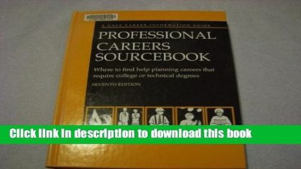 [Download] Professional Careers Sourcebook: Where to Find Help Planning Careers That Require