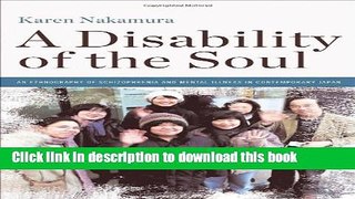 [Download] A Disability of the Soul: An Ethnography of Schizophrenia and Mental Illness in