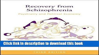 [Download] Recovery From Schizophrenia: Psychiatry and Political Economy Paperback Free