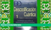 Must Have PDF  Descodificacion Cuantica: Introduccion y Transgeneracional (Volume 1) (Spanish