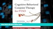 Big Deals  Cognitive-Behavioral Conjoint Therapy for PTSD: Harnessing the Healing Power of