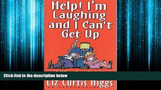 eBook Download Help! I m Laughing And I Can t Get Up Fall-down Funny Stories To Fill Your Heart