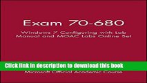 [Popular] Exam 70-680: Windows 7 Configuring with Lab Manual and MOAC Labs Online Set Hardcover Free