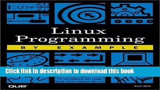 [Popular] Linux Programming by Example (By Example) Kindle OnlineCollection