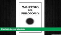 there is  Manifesto for Philosophy: Followed by Two Essays: 
