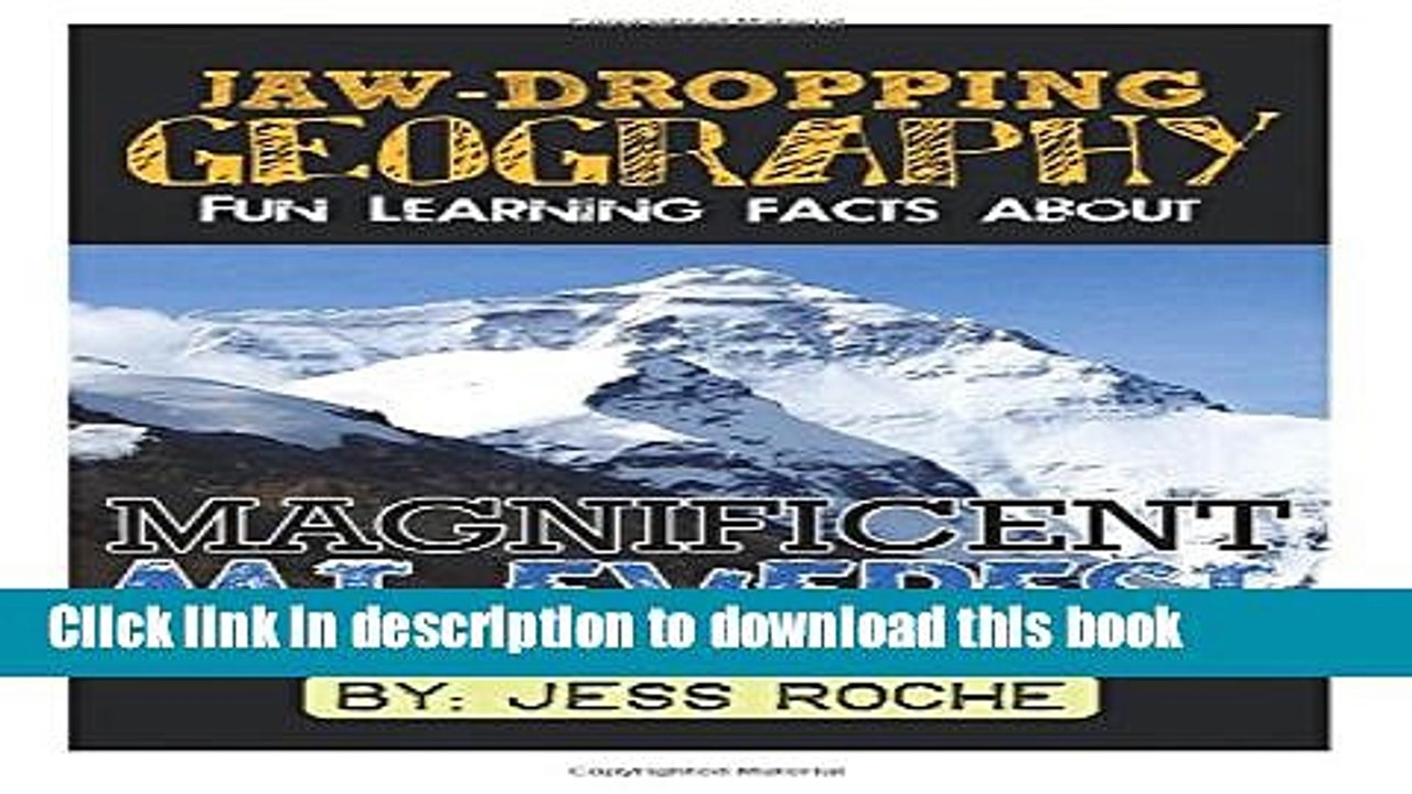 [Download] Jaw-Dropping Geography: Fun Learning Facts About Magnificent Mount Everest: Illustrated