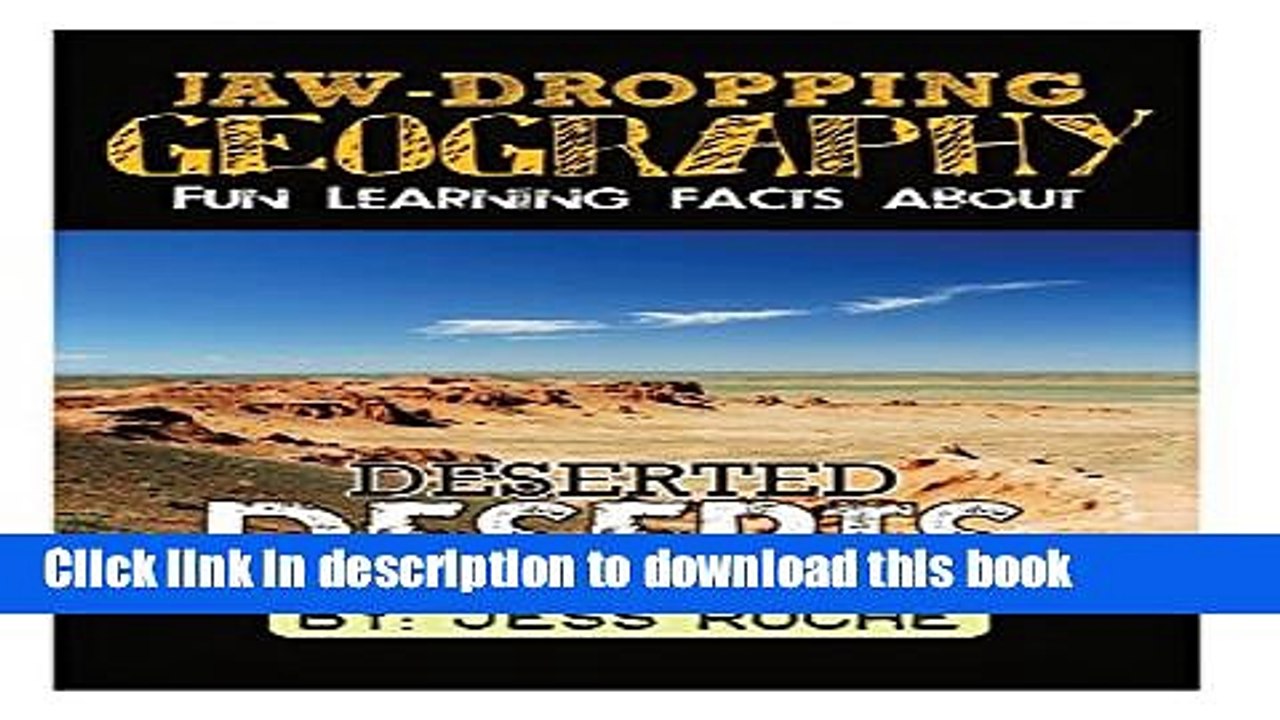 [Download] Jaw-Dropping Geography: Fun Learning Facts About Deserted Deserts: Illustrated Fun