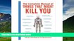 Must Have  The Complete Manual of Things That Might Kill You: A Guide to Self-Diagnosis for