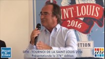SETE - SAINT LOUIS 2016  Francois COMMEINHES a présenté la 274 ° édition