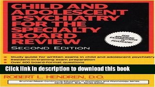 [PDF] Child and Adolescent Psychiatry for the Specialty Board Review (Brunner/Mazel Continuing