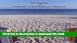 [Download] The Beauty of Freeport, Grand Bahama, Bahamas Kindle Free