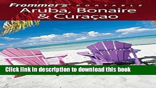 [Download] Frommer s Portable Aruba, Bonaire,   Curacao Kindle Collection