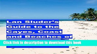 [Download] Lan Sluder s Guide to the Cayes, Coast and Beaches of Belize Paperback Online