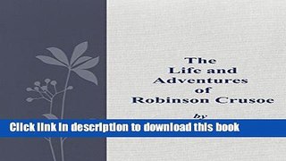 [Download] The  Life and Adventures  of  Robinson Crusoe Kindle Free