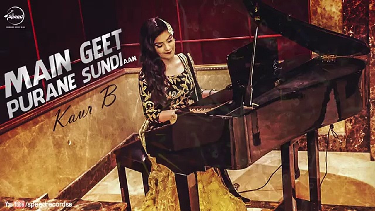 Main Geet Purane Sundi Aan ( Full Audio Song ) - Kaur B - Punjabi Song Collection - Speed Records