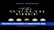 [Popular] The Wealth Chef: Recipes to Make Your Money Work Hard, So You Don t Have To Hardcover Free