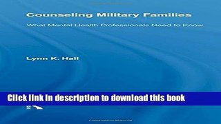 [Popular Books] Counseling Military Families: What Mental Health Professionals Need to Know Free