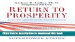 [Popular] Return to Prosperity: How America Can Regain Its Economic Superpower Status Paperback Free