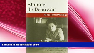 complete  Philosophical Writings (Beauvoir Series)