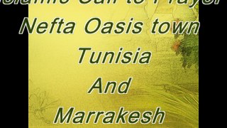 Islamic call to Prayer in Nefta tunisia and Marrakech
