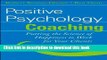[Popular Books] Positive Psychology Coaching: Putting the Science of Happiness to Work for Your