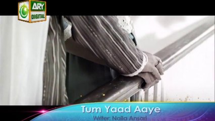 Tum Yaad Aaye Last Episode - ARY Digital Drama