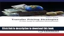 [Popular] Transfer Pricing Strategies: A Case Study of Japanese Multinationals Paperback Free