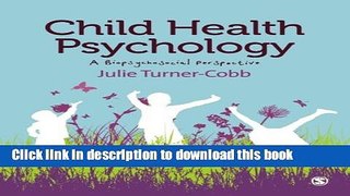 [Popular Books] Child Health Psychology: A Biopsychosocial Perspective Full Online