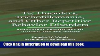 [Popular Books] Tic Disorders, Trichotillomania, and Other Repetitive Behavior Disorders: