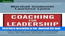 [Download] Coaching for Leadership: The Practice of Leadership Coaching from the World s Greatest