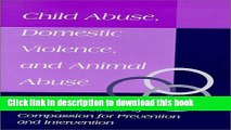 [Download] Child Abuse, Domestic Violence, and Animal Abuse: Linking the Circles of Compassion for