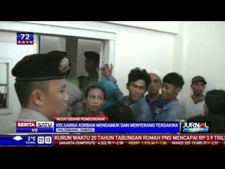 Terdakwa Pembunuhan Diamuk Keluarga Korban