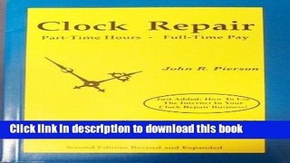 [Download] Clock Repair: Part-Time Hours, Full-Time Pay Hardcover Collection