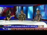 Dialog: Maksimalkah Pelayanan Publik di Jakarta?