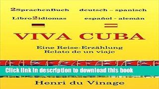 [Download] VIVA CUBA - 2Sprachenbuch - Libro2idiomas: Eine Reise-ErzÃ¤hlung - Relato de un viaje