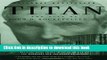[Popular] Titan: The Life of John D. Rockefeller, Sr. Hardcover Free