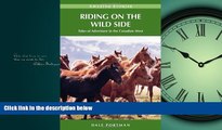 Popular Book Riding on the Wild Side (HH): Tales of Adventure in the Canadian West (Amazing