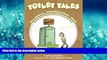 For you Toilet Tales: Hilarious, Embarrassing, True Stories of Bathroom Humor