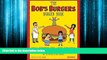 eBook Download The Bob s Burgers Burger Book: Real Recipes for Joke Burgers