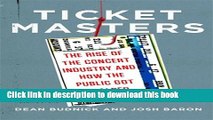 [Popular] Ticket Masters: The Rise of the Concert Industry and How the Public Got Scalped